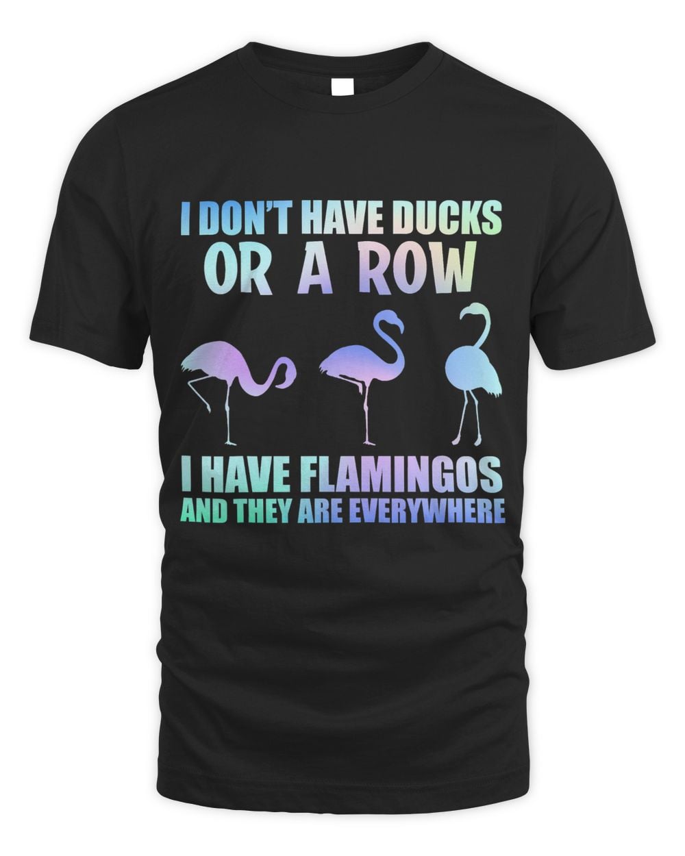 i dont have ducks i have flamingos cute flamingo lover gift
