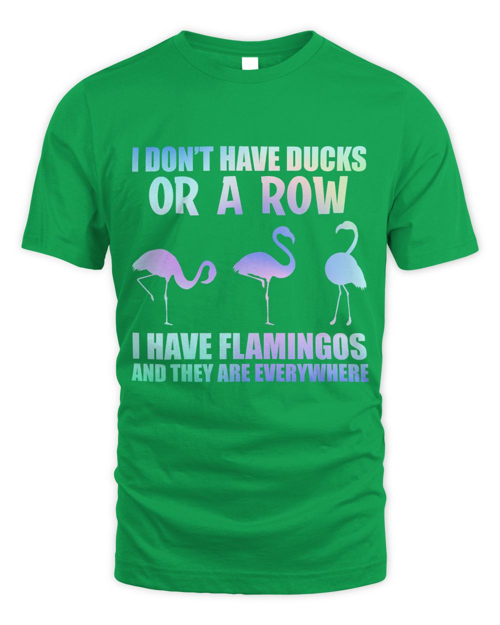 i dont have ducks i have flamingos cute flamingo lover gift