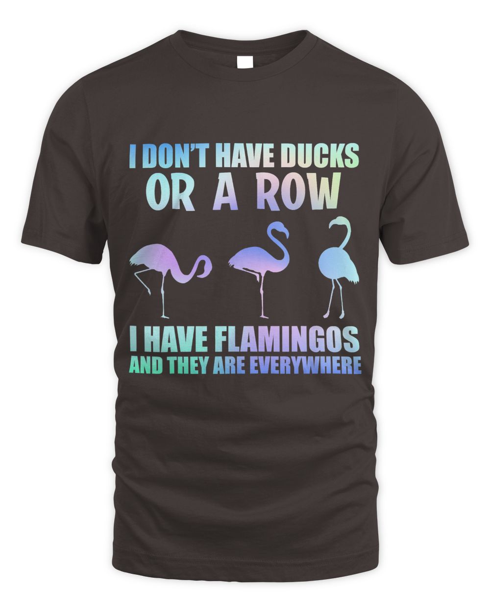 i dont have ducks i have flamingos cute flamingo lover gift