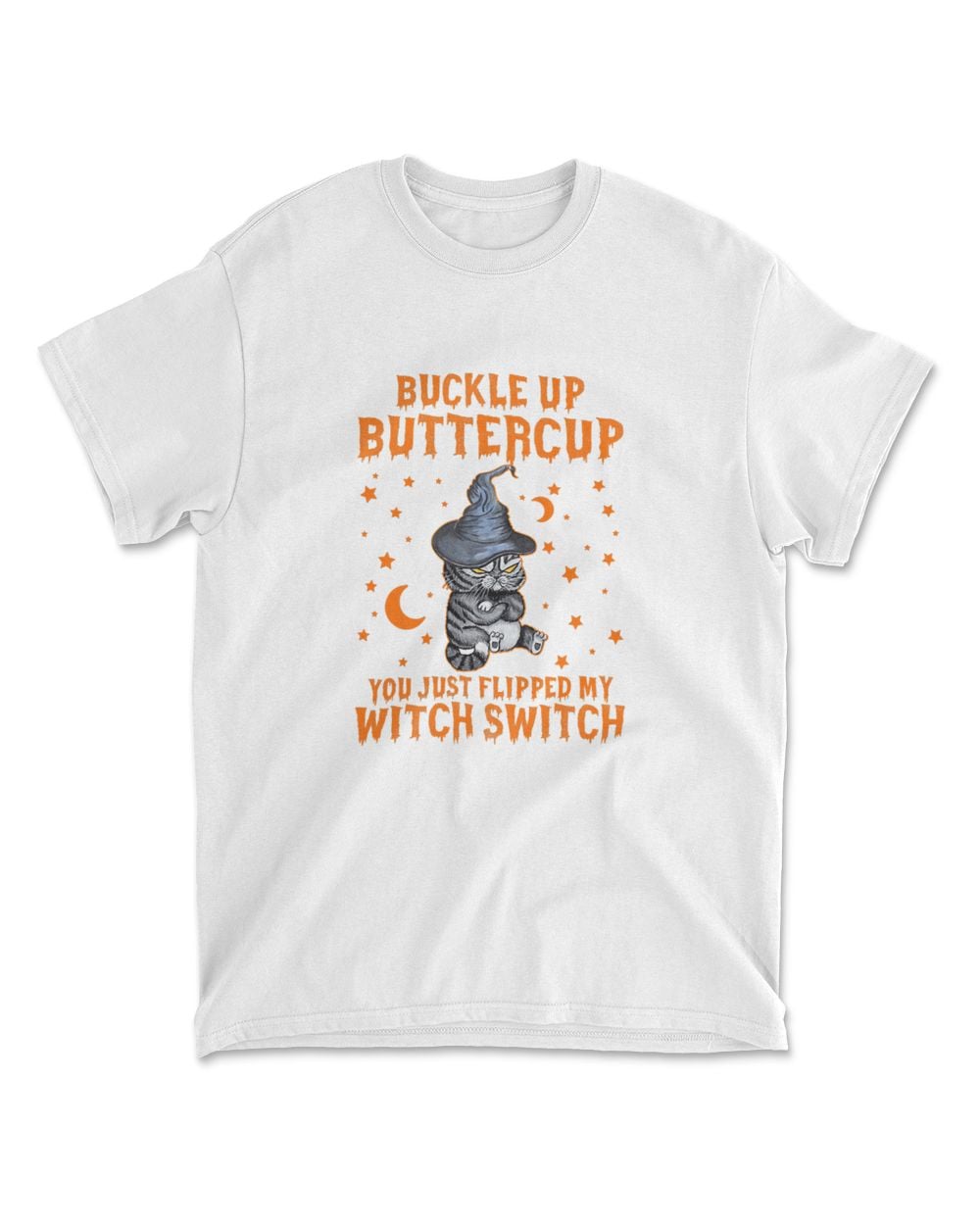 Cat Buckle Up Buttercup You Just Flipped My Witch Switch T-Shirt (14)