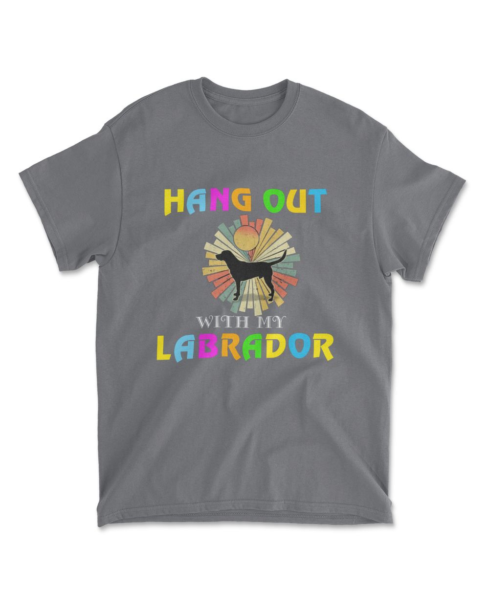 HANG OUT WITH MY LABRADOR