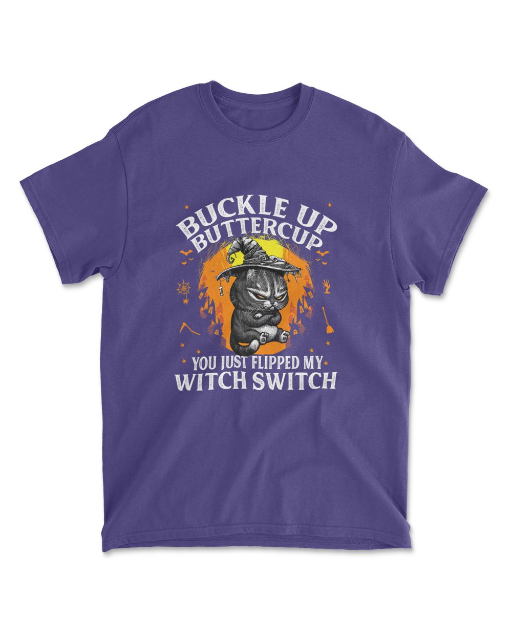 Cat Buckle Up Buttercup You Just Flipped My Witch Switch T-Shirt (4)