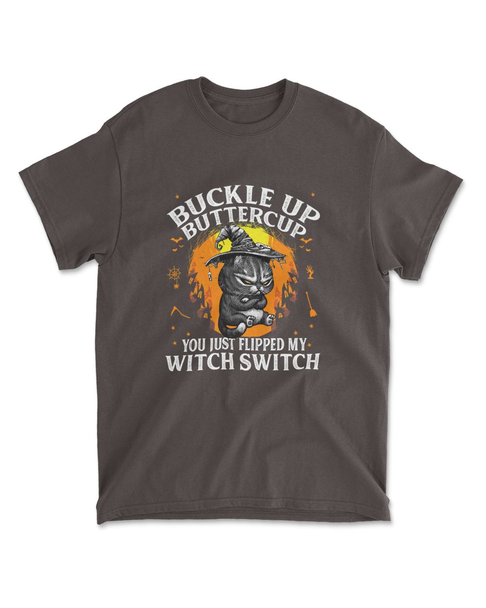 Cat Buckle Up Buttercup You Just Flipped My Witch Switch T-Shirt (4)