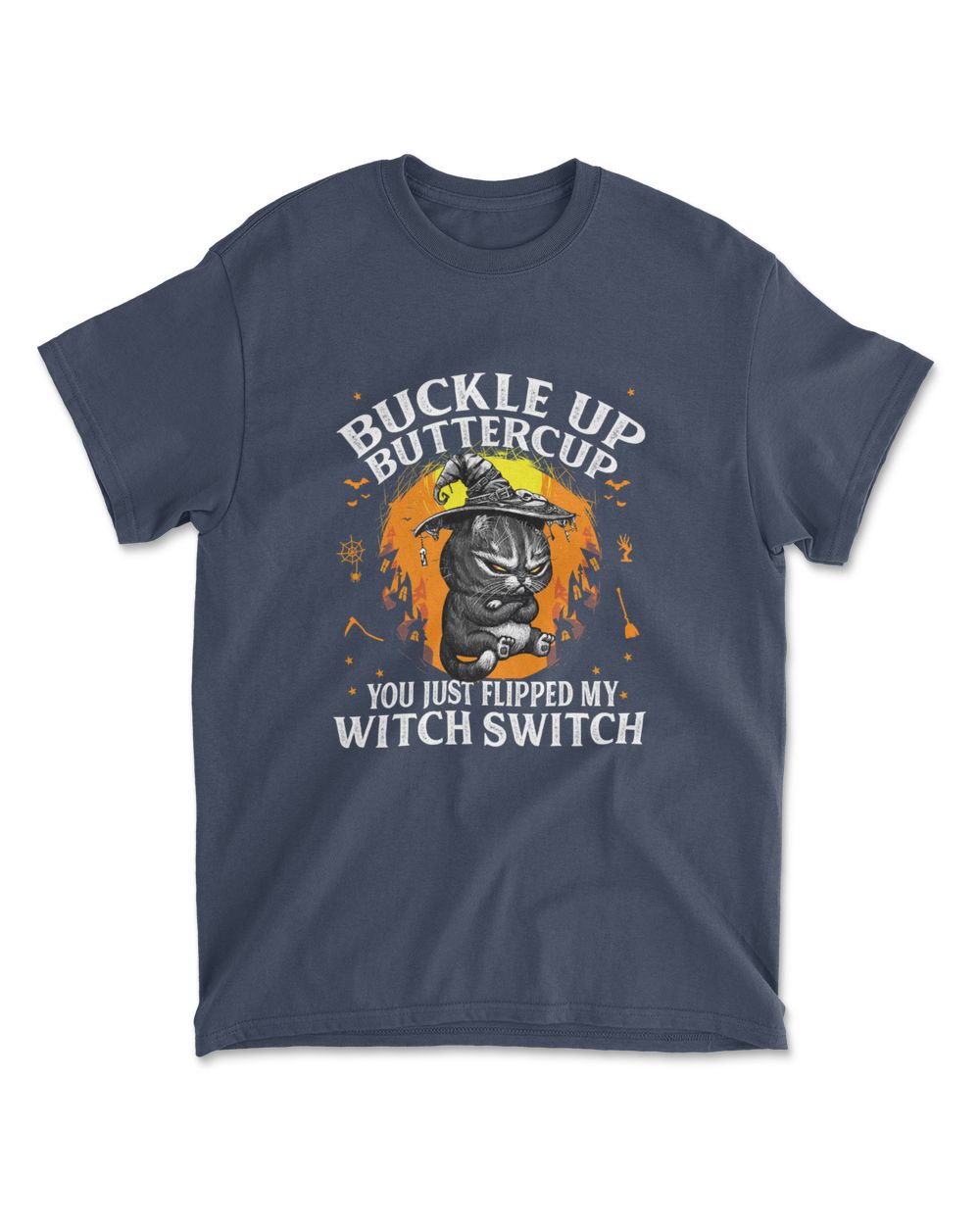 Cat Buckle Up Buttercup You Just Flipped My Witch Switch T-Shirt (4)