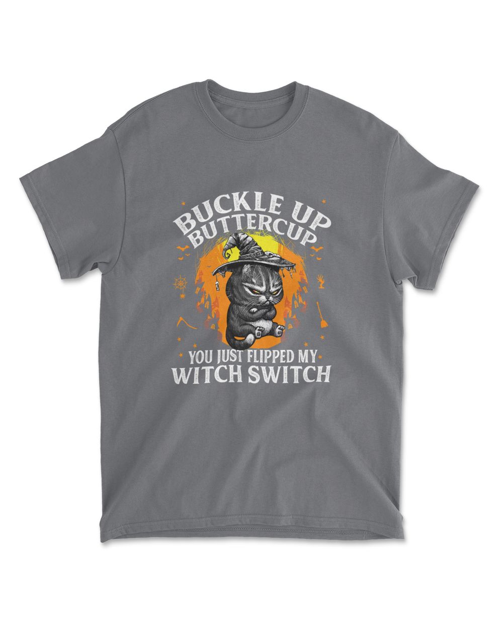 Cat Buckle Up Buttercup You Just Flipped My Witch Switch T-Shirt (4)