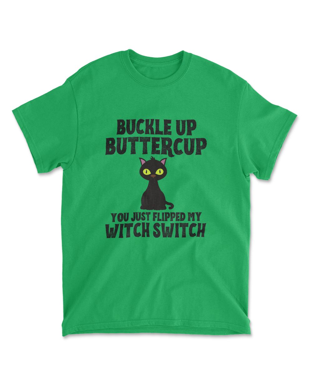 Cat Buckle Up Buttercup You Just Flipped My Witch Switch T-Shirt (7)