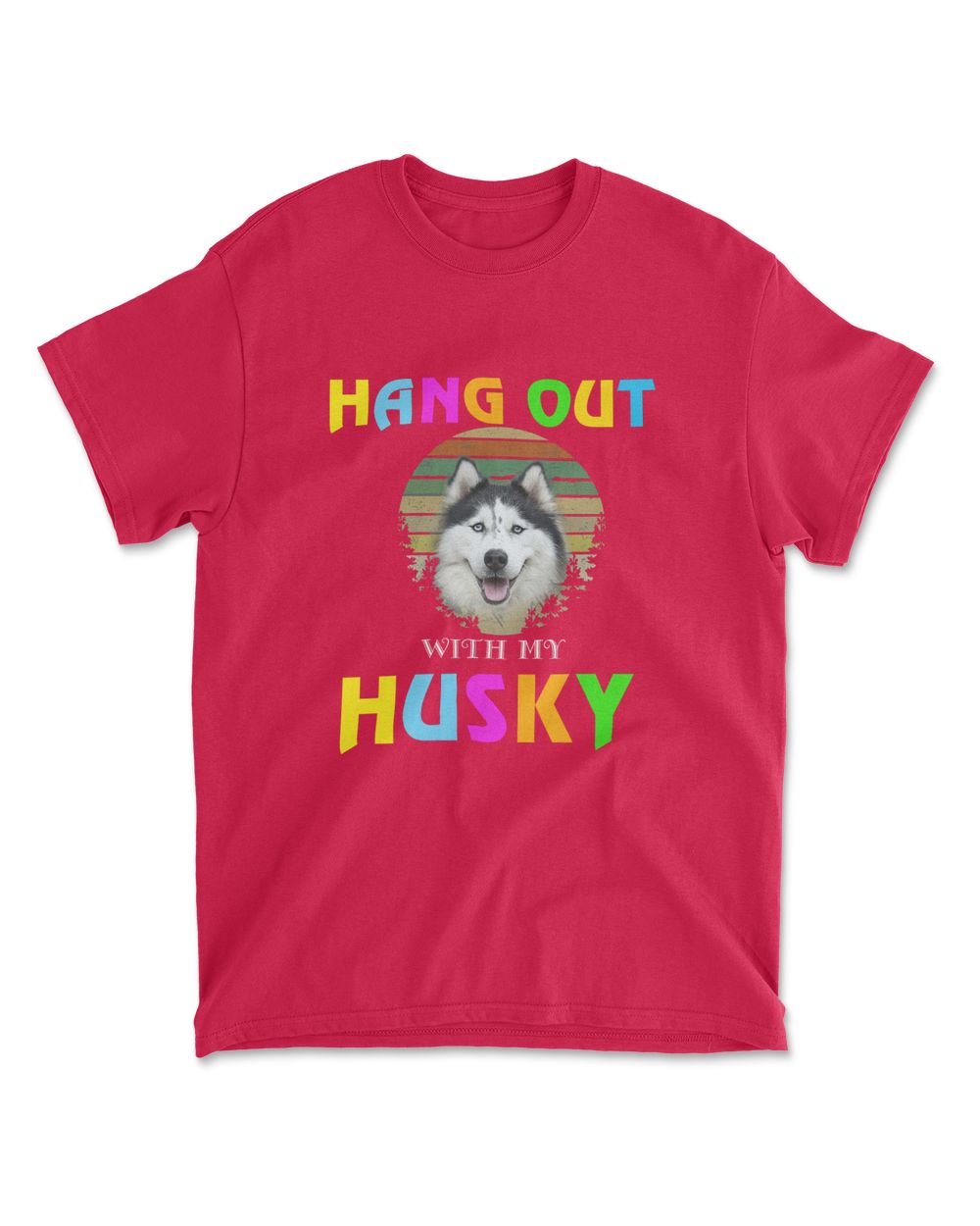 HANG OUT WITH MY HUSKY