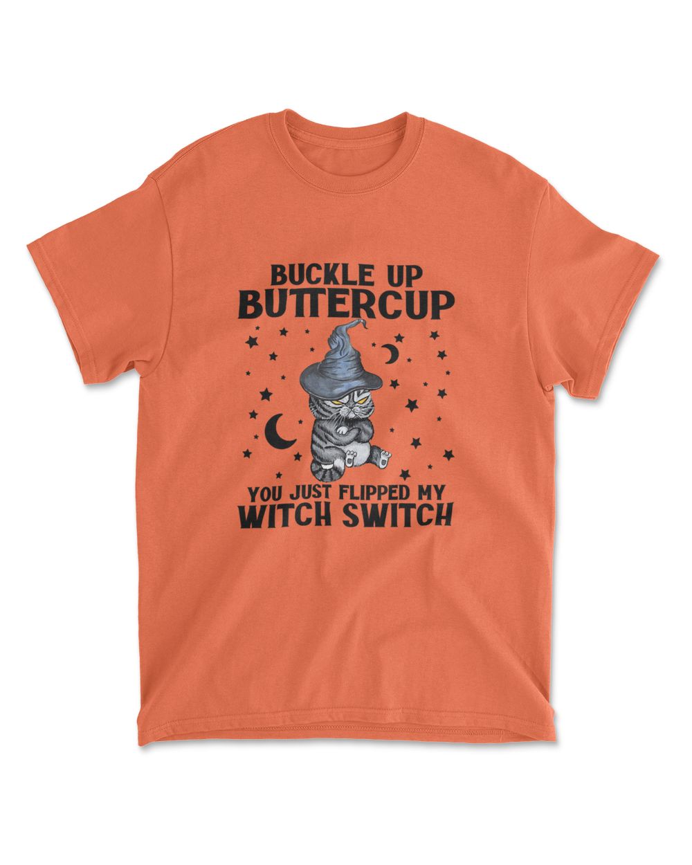 Cat Buckle Up Buttercup You Just Flipped My Witch Switch T-Shirt (2)