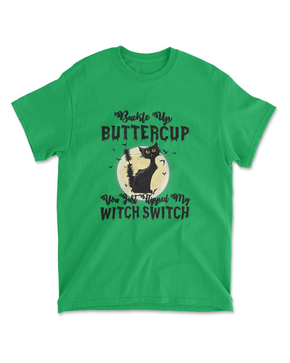 Cat Buckle Up Buttercup You Just Flipped My Witch Switch T-Shirt (9)