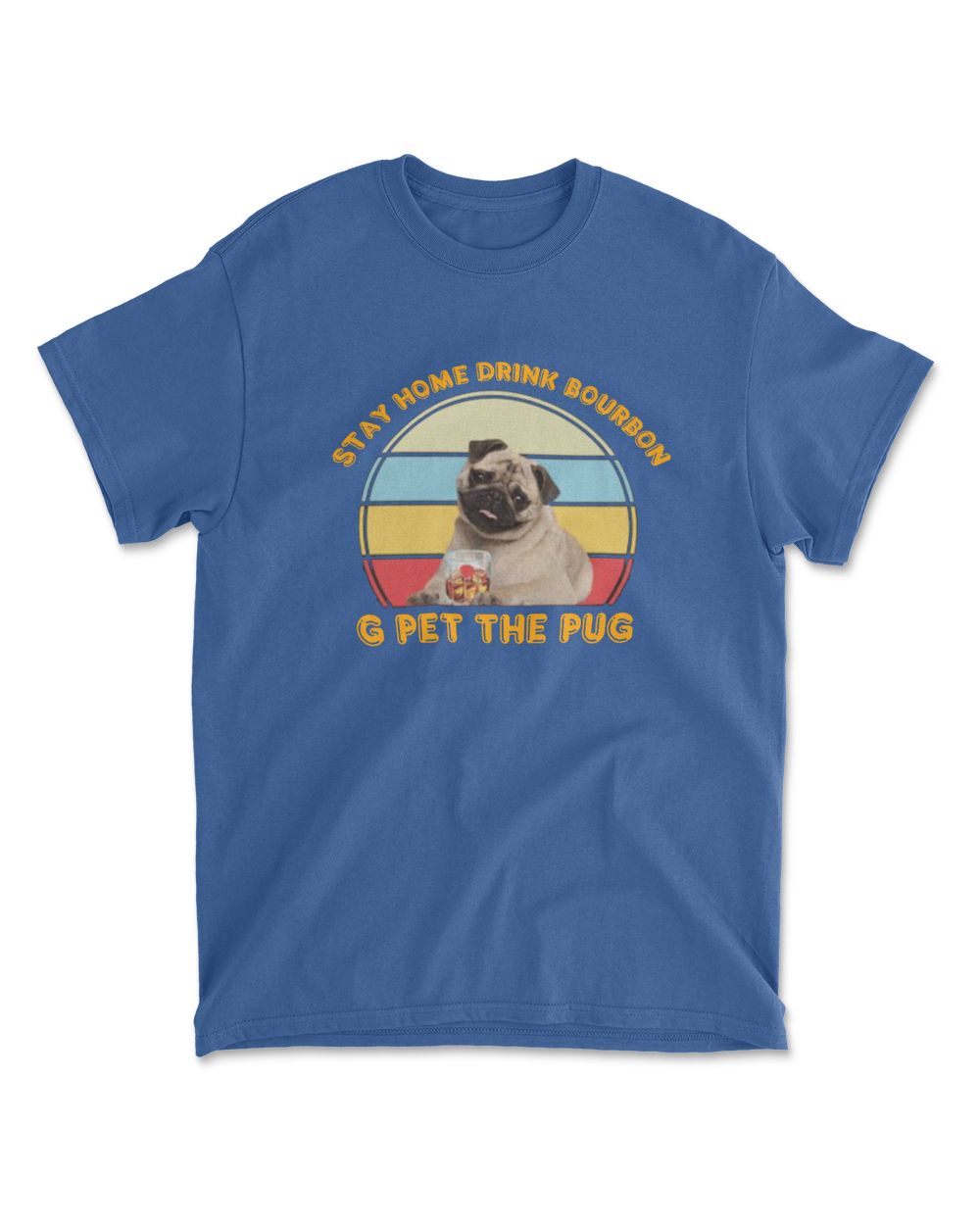 Stay home drink Bourbon and pet the Pug Vintage
