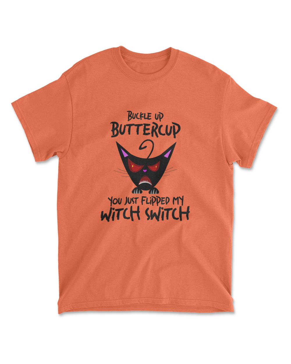 Cat Buckle Up Buttercup You Just Flipped My Witch Switch T-Shirt (8)