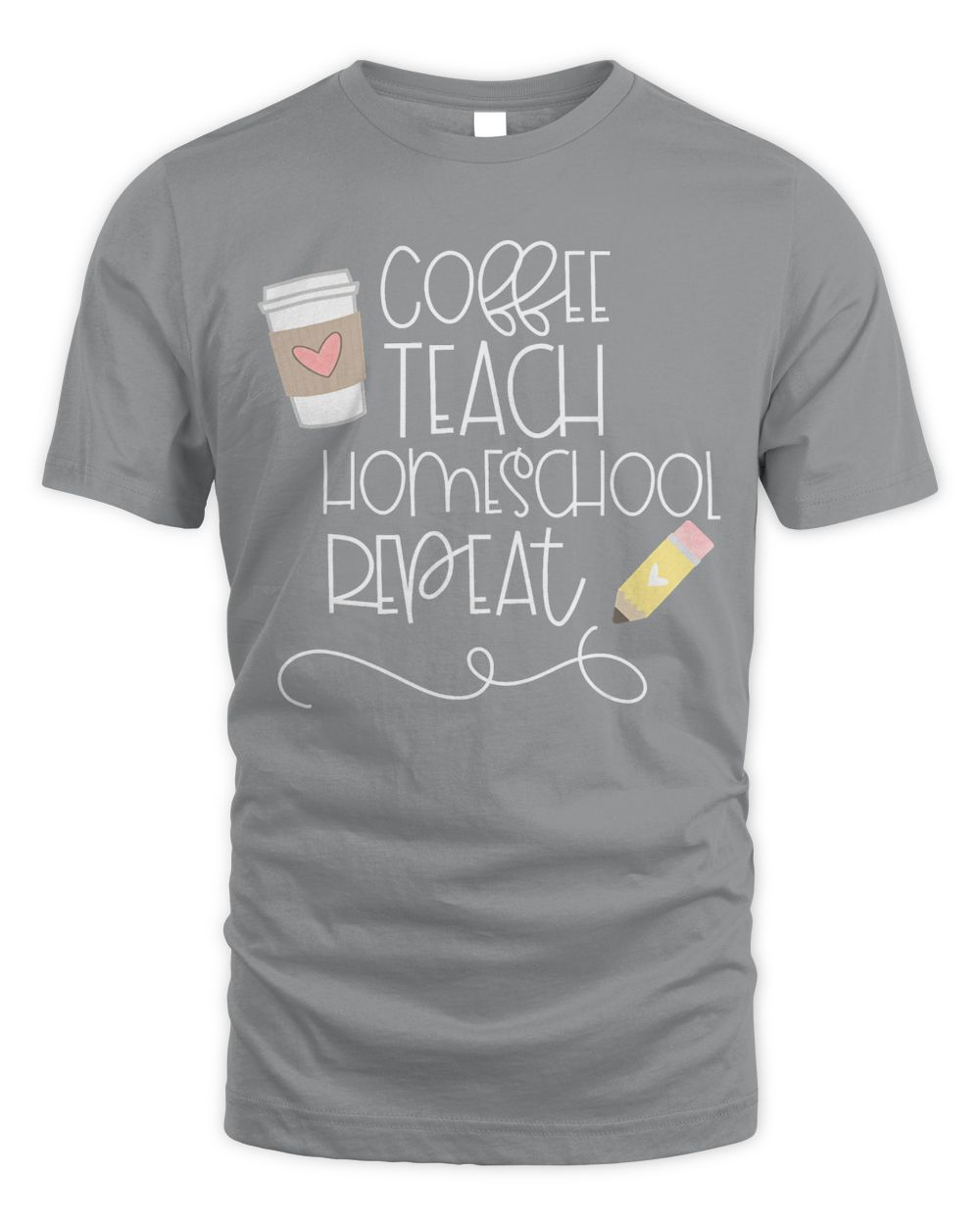 Coffee Teach HOMESCHOOL Repeat, Cute pencil and coffee heart T-Shirt