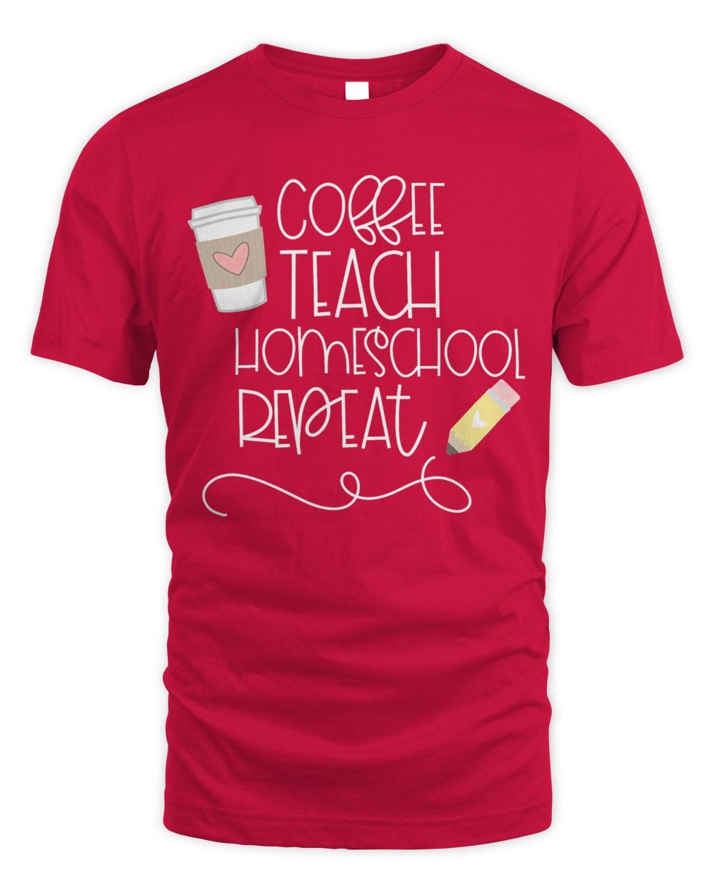 Coffee Teach HOMESCHOOL Repeat, Cute pencil and coffee heart T-Shirt