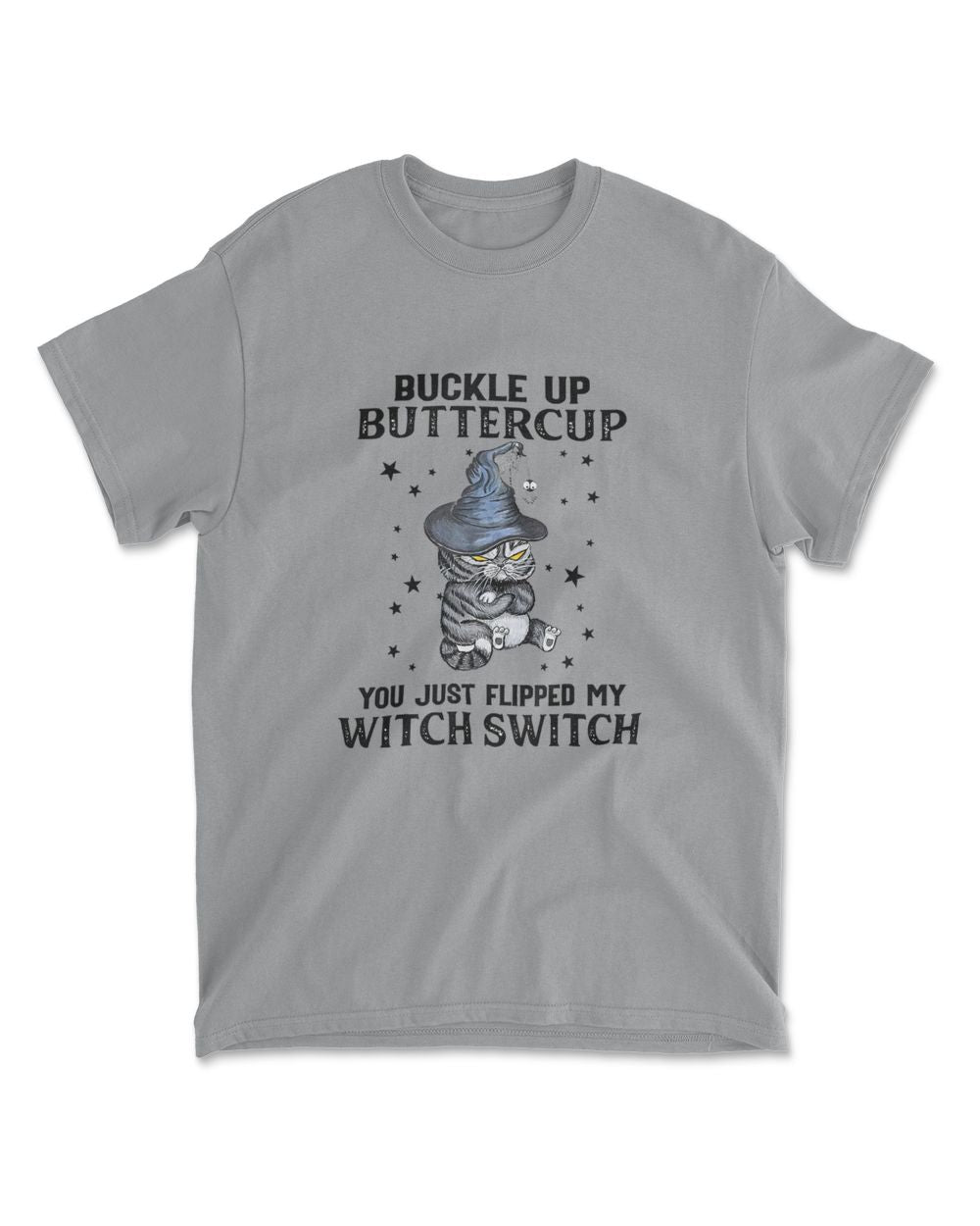 Cat Buckle Up Buttercup You Just Flipped My Witch Switch T-Shirt (13)