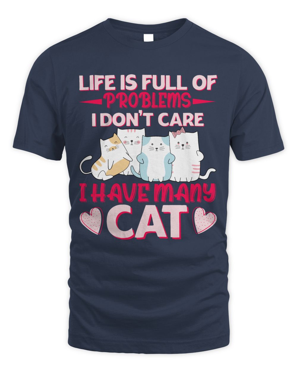 Life is full of problems i don't care i have many cat