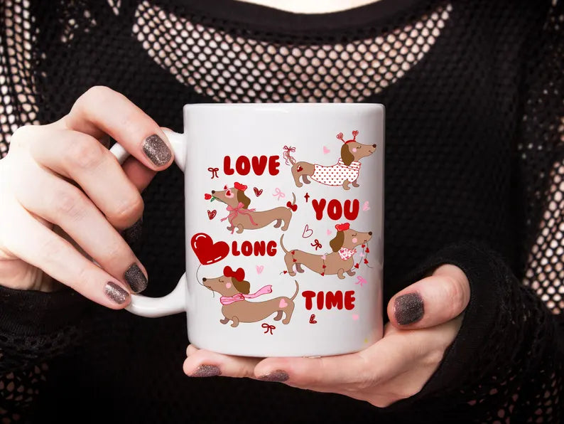 Romantic Gift, Love You Long Time Dachshund Mug, Funny Wiener Dog Lover Mug