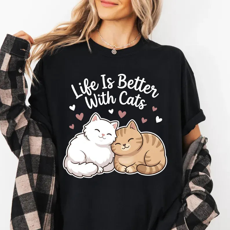 Life Is Better With Cats T-Shirt, Hoodie, Sweatshirt, Cute Cat Lover Gift, Animal Lover, Best Cat Mom Dad, Cat Graphic Tee