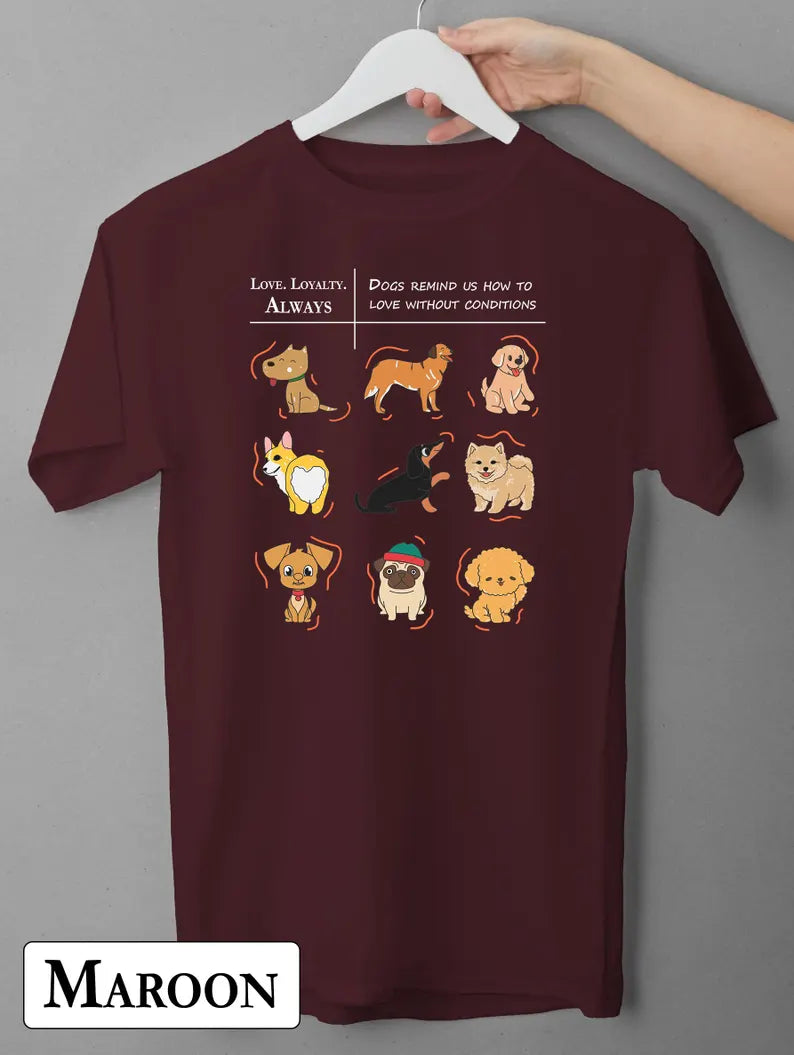 Dog Lover Shirt Love Loyalty Always | Cute Dog Illustration Tee | Dogs Teach Unconditional Love | Pet Mom Gift | Unisex T-Shirt | Trend
